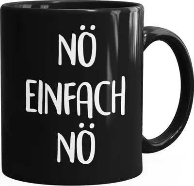 Produktbild von lustige Kaffee-Tasse Nö Einfach Nö Spruch Sprüche Arbeit Büro Kollegen MoonWorks® schwarz unisize