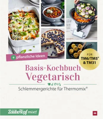 Produktbild von mein ZauberTopf mixt! Basis-Kochbuch Vegetarisch