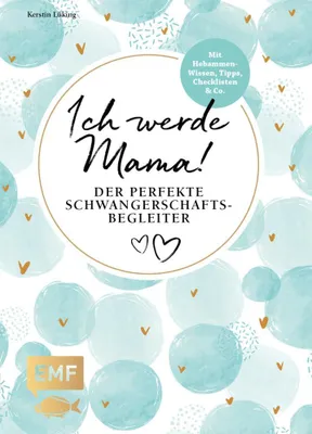 Produktbild von Ich werde Mama! Der perfekte Schwangerschaftsbegleiter