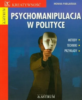 Zdjęcie produktu dla Psychomanipulacja w polityce