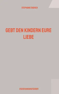 Produktbild von Gebt den Kindern eure Liebe