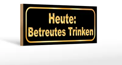 Produktbild von Holzschild Spruch 27x10cm Heute betreutes Trinken