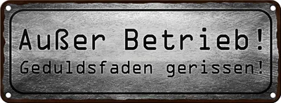Produktbild von Blechschild Spruch 27x10cm Außer Betrieb Geduldsfaden Riss Dekoration