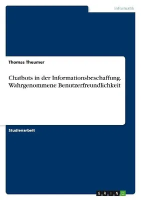 Produktbild von Chatbots in der Informationsbeschaffung. Wahrgenommene Benutzerfreundlichkeit