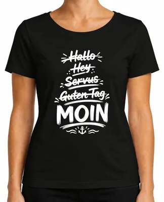 Produktbild von Moin Hallo Servus Guten Tag Norddeutschland Statement Sarkasmus Damen T-Shirt, Schwarz, 3XL