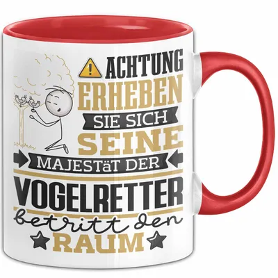 Produktbild von Vogelretter Geschenk Tasse Lustiger Spruch Erheben Sie Sich Der Vogelretter Betritt den Raum (Rot)