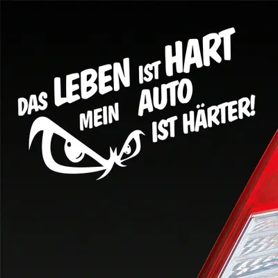 Produktbild von Auto Aufkleber Das Leben ist Hart mein Auto ist härter! 19x9,5 cm Weiss Matt Sticker Heckscheibenaufkleber