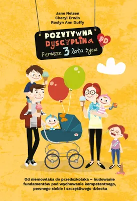 Produktbild von Pozytywna Dyscyplina. Pozytywna Dyscyplina. Pierwsze 3 lata życia