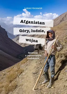 Image de Afganistan: Góry, Ludzie, Wojna - Łukasz Kocewiak