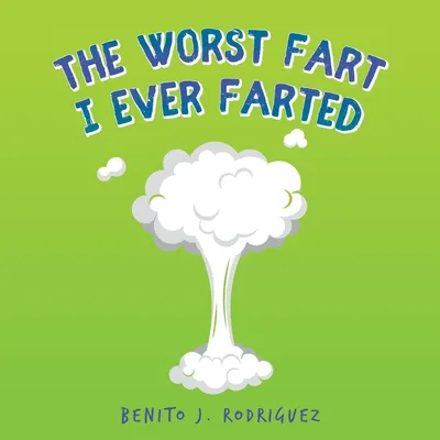 Produktbild von The Worst Fart I Ever Farted