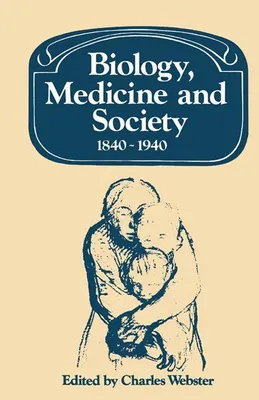 Produktbild von Biology, Medicine and Society 1840 1940