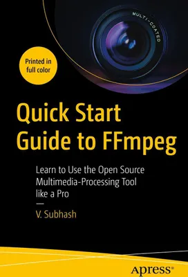 Produktbild von Quick Start Guide to FFmpeg