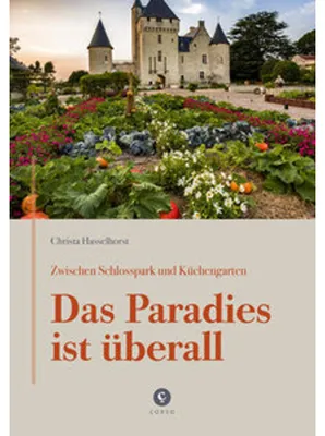 Obrázok produktu pre Zwischen Schlosspark und Küchengarten | DAS PARADIES IST ÜBERALL