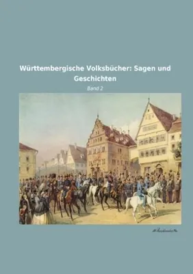 Image de Württembergische Volksbücher: Sagen und Geschichten