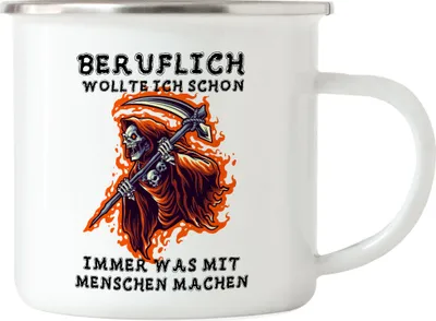 Produktbild von Beruflich Wollte Ich Schon Immer Was Mit Menschen Machen Emaille Tasse Sensenmann Humor Tod Sterben Beruf Halloween