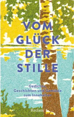 Zdjęcie produktu dla Vom Glück der Stille. Gedichte, Geschichten und Gemälde zum Innehalten