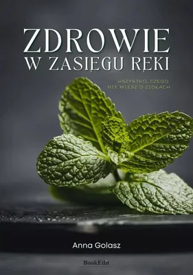 Produktbild von Zdrowie w zasięgu ręki. Wszystko, czego nie...