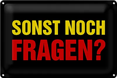 Produktbild von Blechschild Spruch 18x12cm sonst noch Fragen
