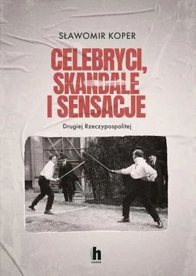 Obrázok produktu pre Osobnosti, škandály a senzácie druhej poľskej republiky