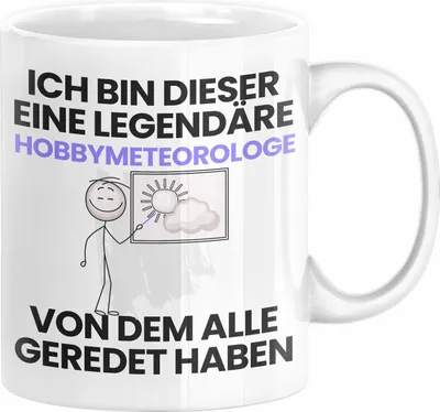 Produktbild von Hobbymeteorologe Geschenk Tasse Lustige Geschenkidee Geburtstag für Hobbymeteorologe Ich Bin Dieser Legendäre Hobbymeteorologe Von Dem Alle Geredet Haben Kaffee-Becher (Weiß)