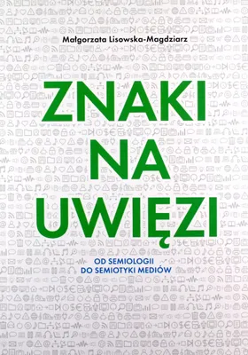 Image de Znaki na uwięzi - Małgorzata Lisowska-Magdziarz (Buch auf Polnisch)