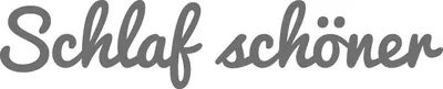 The image contains the text "Schlaf schöner" in a stylized font.