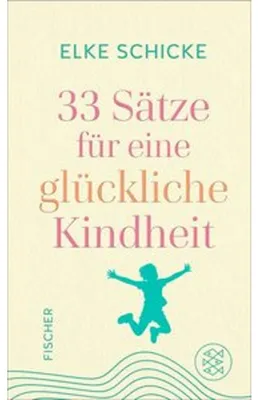 Zdjęcie produktu dla 33 Sätze für eine glückliche Kindheit