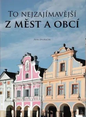 Zdjęcie produktu dla To nejzajímavější z měst a obcí (Dvořáček Petr)