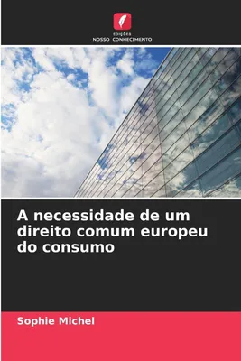 Produktbild von A necessidade de um direito comum europeu do consumo