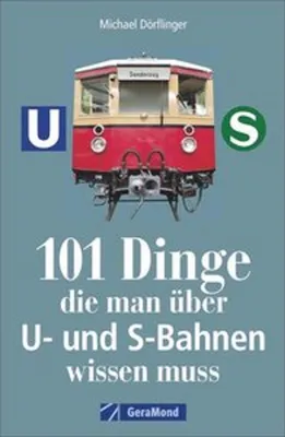 Produktbild von 101 Dinge, die man über U- und S-Bahnen wissen muss