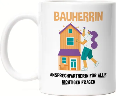 Produktbild von Bauherrin Tasse Richtfest Hausbau Häuslebauer Geschenk Einzug Eigenheim Lustig Sarkasmus