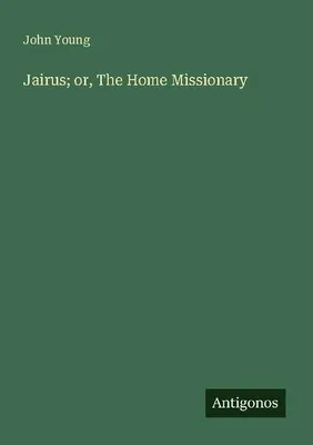 Produktbild von Jairus; or, The Home Missionary