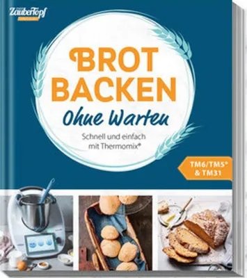 Obrázok produktu pre mein ZauberTopf Einfach lecker! Brot backen - Ohne Warten