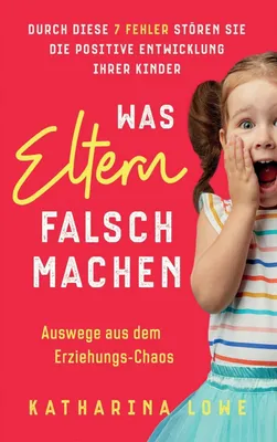 Produktbild von Was Eltern falsch machen