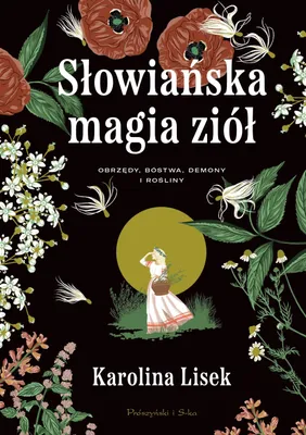 Image de Słowiańska Magia Ziół. Obrzędy, Bóstwa, Demony...