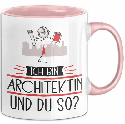 Produktbild von Architektin Tasse Geschenk Ich Bin Architektin Und Du So Geschenkidee Lustiger Spruch Becher (Rosa)