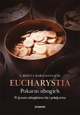 Immagine prodotto di Eucharystia. Pokarm ubogich - s. Bożena Maria Hanusiak