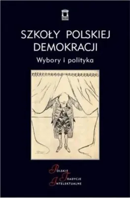 Imagen del producto de ISBN Szkoły polskiej demokracji Wybory i polityka, Polski, Broszurowa okładka, 348 stron(y)