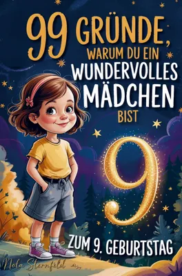 Produktbild von 99 Gründe, warum du ein wundervolles Mädchen bist: Geschenk zum 9. Geburtstag, um 9-jährige Mädchen daran zu erinnern, wie großartig sie sind