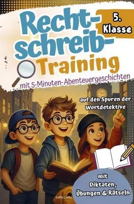 Immagine prodotto di Rechtschreibtraining 5. Klasse I Mit 5-Minuten-Abenteuergeschichten - Auf den Spuren der Wortdetektive - Mit Diktaten, Übungen & Rätseln.
