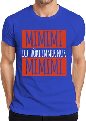 Produktbild von MIMIMI Ich höre immer nur Mimimi Humor Spruch Sarkasmus Genervt Herren T-Shirt, Blau, S