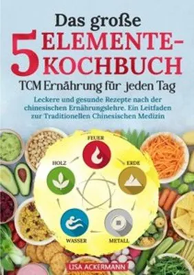 Image de Das große 5-Elemente-Kochbuch - TCM Ernährung für jeden Tag