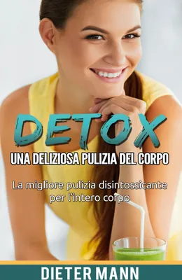Produktbild von Detox: Una deliziosa pulizia del corpo