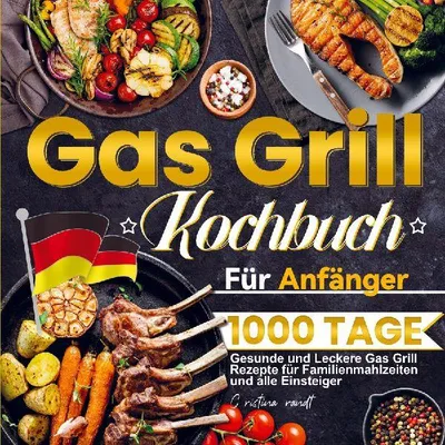 Produktbild von Gas Grill Kochbuch Für Anfänger