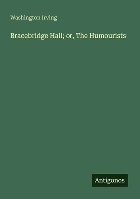 Produktbild von Bracebridge Hall; or, The Humourists
