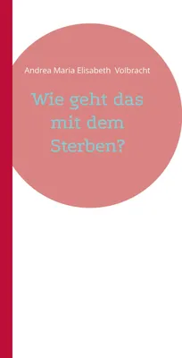Produktbild von Wie geht das mit dem Sterben?
