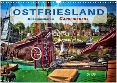 Produktbild von Ostfriesland - Museumshafen Carolinensiel (Wandkalender 2025 DIN A3 quer), CALVENDO Monatskalender