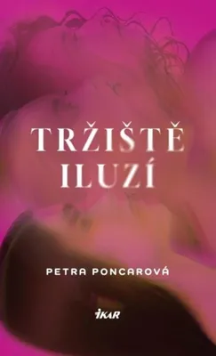 Zdjęcie produktu dla Tržiště iluzí | Johana Petra Poncarová