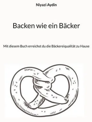 Produktbild von Backen wie ein Bäcker