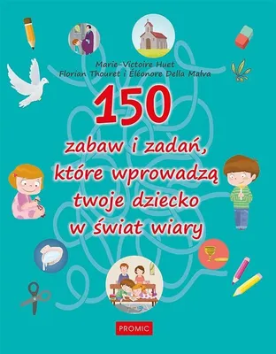 Zdjęcie produktu dla 150 zabaw i zadań, które wprowadzą twoje dziecko..